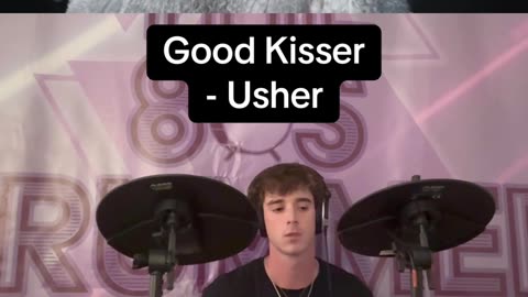 Good Kisser - Usher Drum Cover