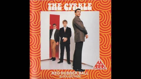 The Cyrkle - Red Rubber Ball (A Collection)