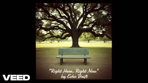 "Right Here, Right Now" by Echo Drift