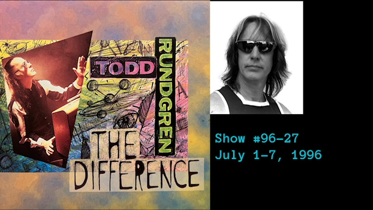 July 1-7, 1996 - 'The Difference with Todd Rundgren' (#96-27)