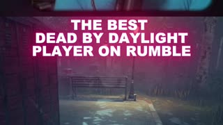 This Is the Best Dead by Daylight Player Ever