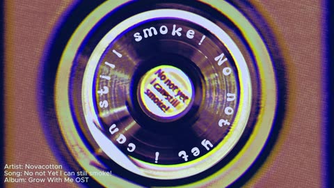 Novacotton - No not yet I can still smoke!
