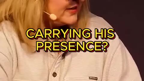 CARRYING HIS PRESENCE?