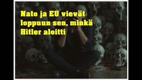 NATO ja EU vievät loppuun sen, minkä Hitler aloitti