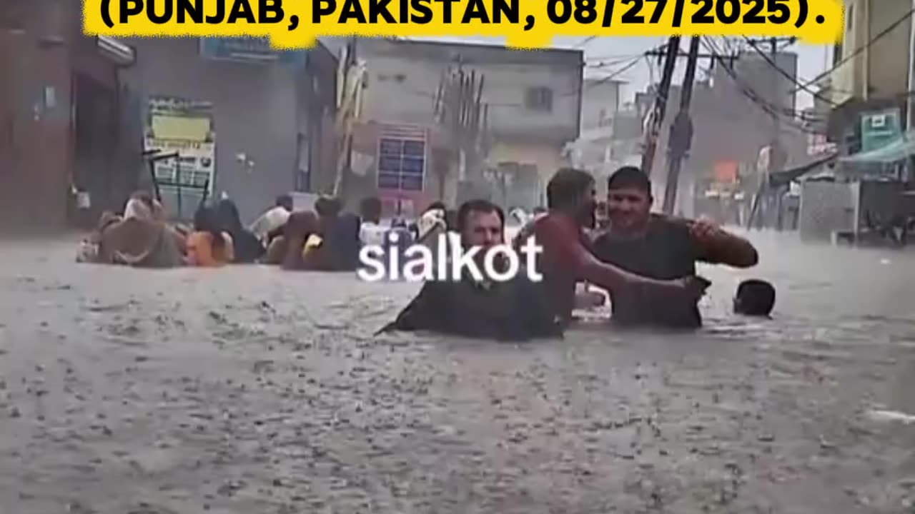 🌊Massive flood in Sialkot (Punjab, Pakistan, 08/27/2025).