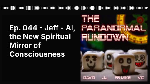 Ep. 044 - Jeff - AI, the New Spiritual Mirror of Consciousness