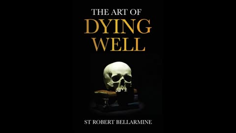 The Art of Dying Well by St. Robert Bellarmine - Audiobook.mp4