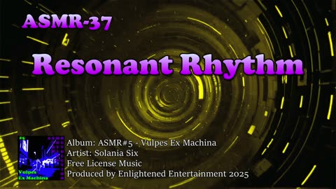 "Resonant Rhythm" - ASMR-37 | Solania Six