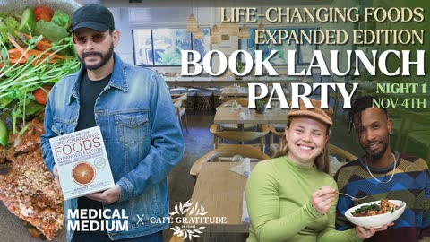 Night 1 Life Changing-Foods Expanded Edition Book Launch Party Medical Medium x Cafe Gratitude