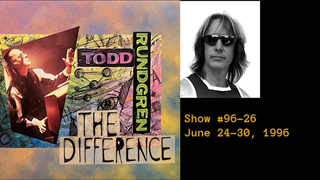June 24-30, 1996 - 'The Difference with Todd Rundgren' (#96-26 ; Canada Day)