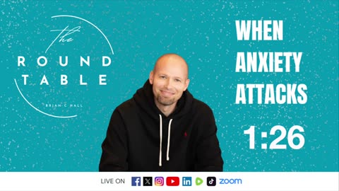 The RoundTable - When Anxiety Attacks