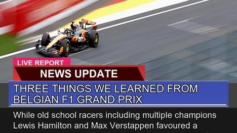 Three Things We Learned From Belgian F1 Grand Prix