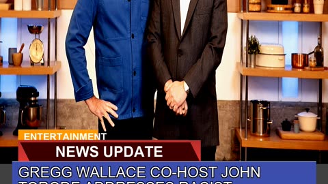 Gregg Wallace Cohost John Torode Addresses Racist