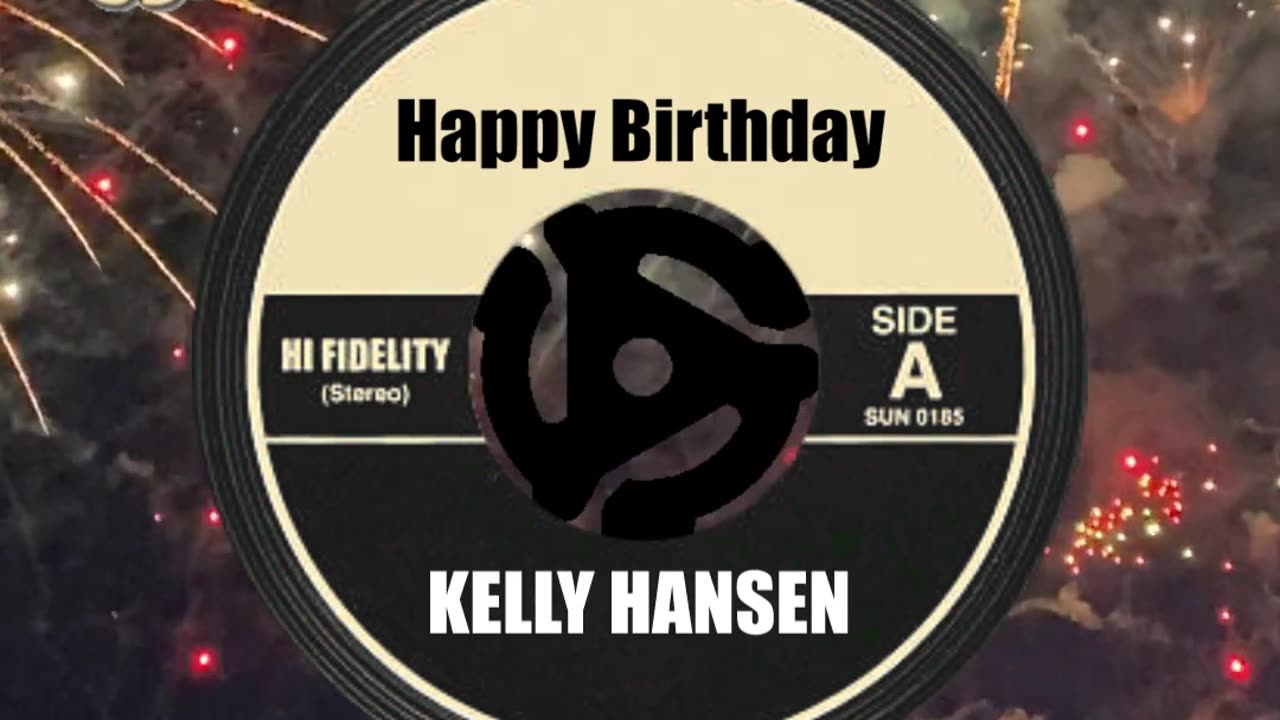 HAPPY BIRTHDAY to KELLY HANSEN!