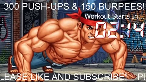 Everyday 300 push ups and 150 Burpees!