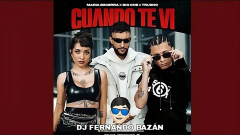 CUANDO TE VI REMIX MARIA BECERRA, TRUENO ✘ DJ FERNANDO BAZÁN