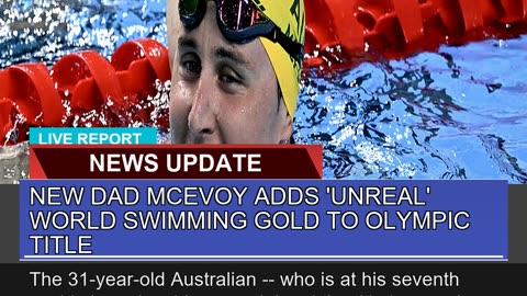 New Dad Mcevoy Adds Unreal World Swimming Gold T