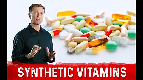 Health reform: Dr. Berg claims most vitamins are synthetic