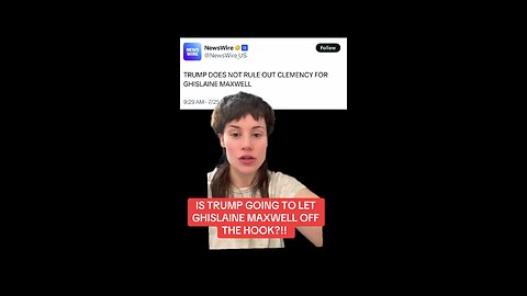 Will Trump Grant Clemency to Ghislaine Maxwell!?