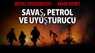 SAVAŞ, PETROL VE UYUŞTURUCU - MICHEL CHOSSUDOVSKY & DRAGO BOSNIĆ