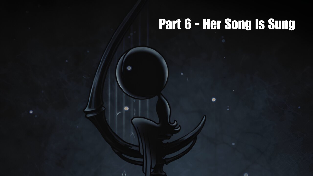HOLLOW KNIGHT SILKSONG FULL GAMEPLAY - PART 6 - HER SONG IS SUNG