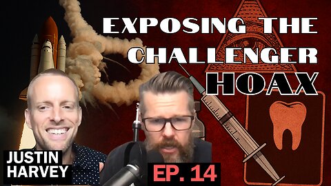 EP: 14 - Justin Harvey—Exposing the Challenger Hoax, Fluoride and Vaccines