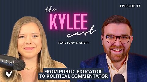 ‘The Kylee Cast’ feat. Tony Kinnett, Ep. 17: From Public Educator To Political Commentator