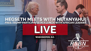 LIVE: Hegseth Meets with Netanyahu; Pres. Trump Participates in Lunch with African Leaders - 7/9/25
