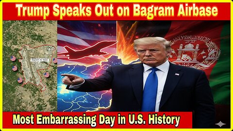 Trump Speaks Out on Bagram Airbase: Most Embarrassing Day in U.S. History #trump