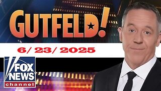 Gutfeld Gutfeld (Full Episode) | June 23, 2025