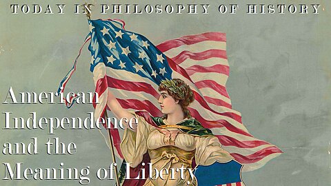 American Independence and the Meaning of Liberty
