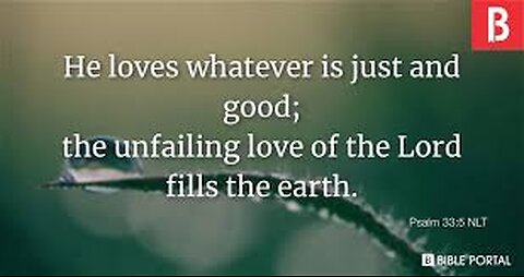 Verse Of The Day : Psalms 33:5 He Loveth Righteousness and Judgment