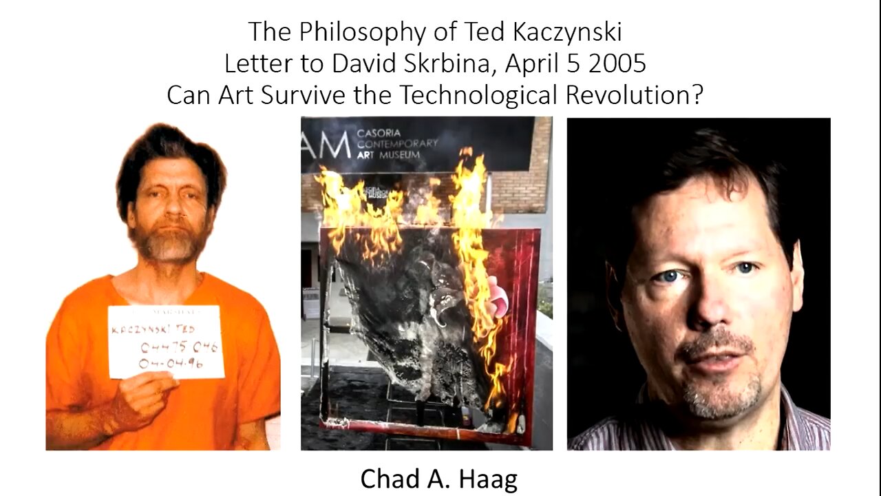 Philosophy of Ted Kaczynski Can Art Survive? Letter to David Skrbina 2005