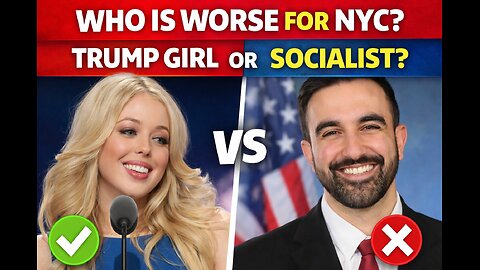 Who Is WORSE for NYC: Trump Girl or Socialist?