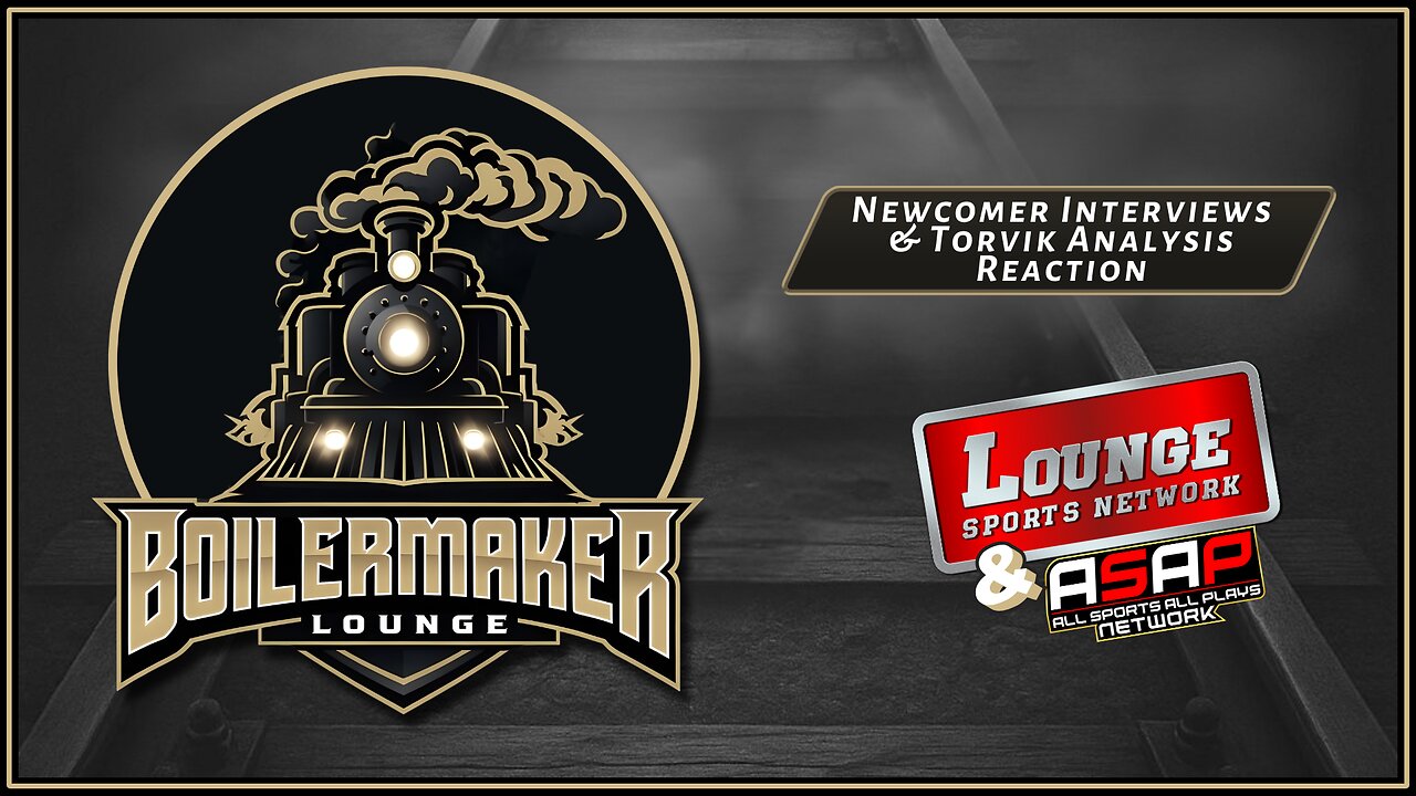 Boilermaker Lounge: Newcomer Interviews & Torvik Analysis Reaction