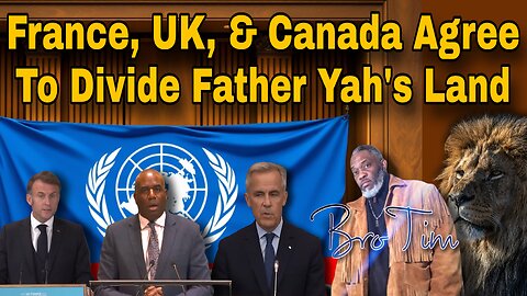 France, UK & Canada Agree To Divide Yah’s Land