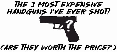 The 3 MOST EXPENSIVE Handguns I’ve Ever Shot! (Are They Worth The Price?)
