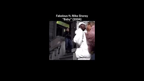 Fabolous ft. Mike Shorey "Baby" (2004)