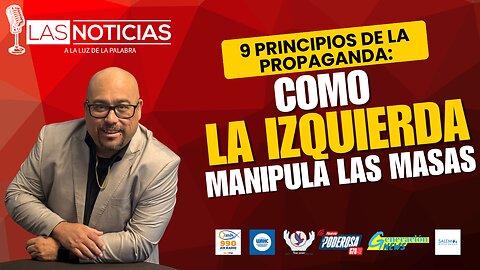 Los 9 Principios de la Propaganda: Cómo la izquierda manipula a las masas