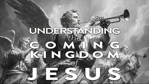 🔥 UNDERSTANDING THE COMING KINGDOM OF JESUS (PART 3) 🔥