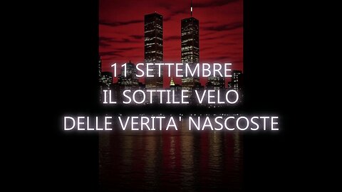11 Settembre - Il sottile velo delle "verità" nascoste