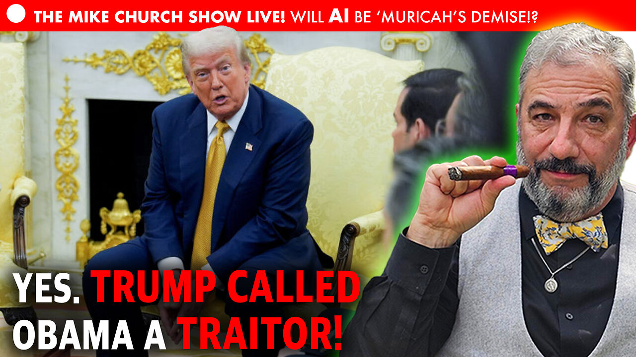 The Mike Church Show LIVE - Yes Trump Called Obama A Traitor