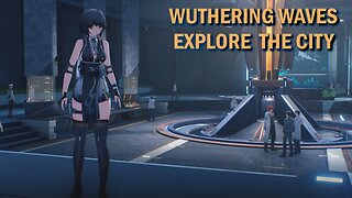REPLAY - Wuthering Waves: Exploring the City