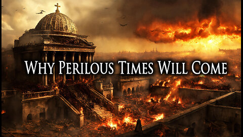 Why Perilous Times Will Come | Pastor Anderson