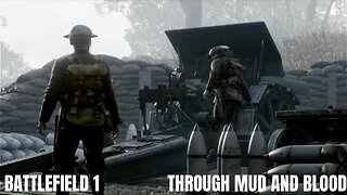 Battlefield 1: THROUGH MUD AND BLOOD