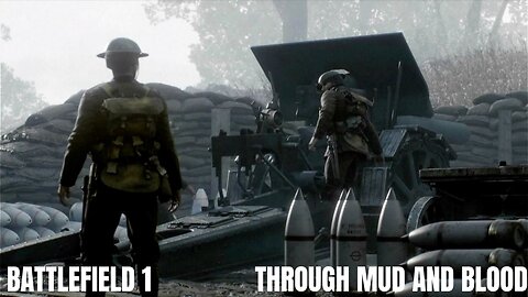 Battlefield 1: THROUGH MUD AND BLOOD