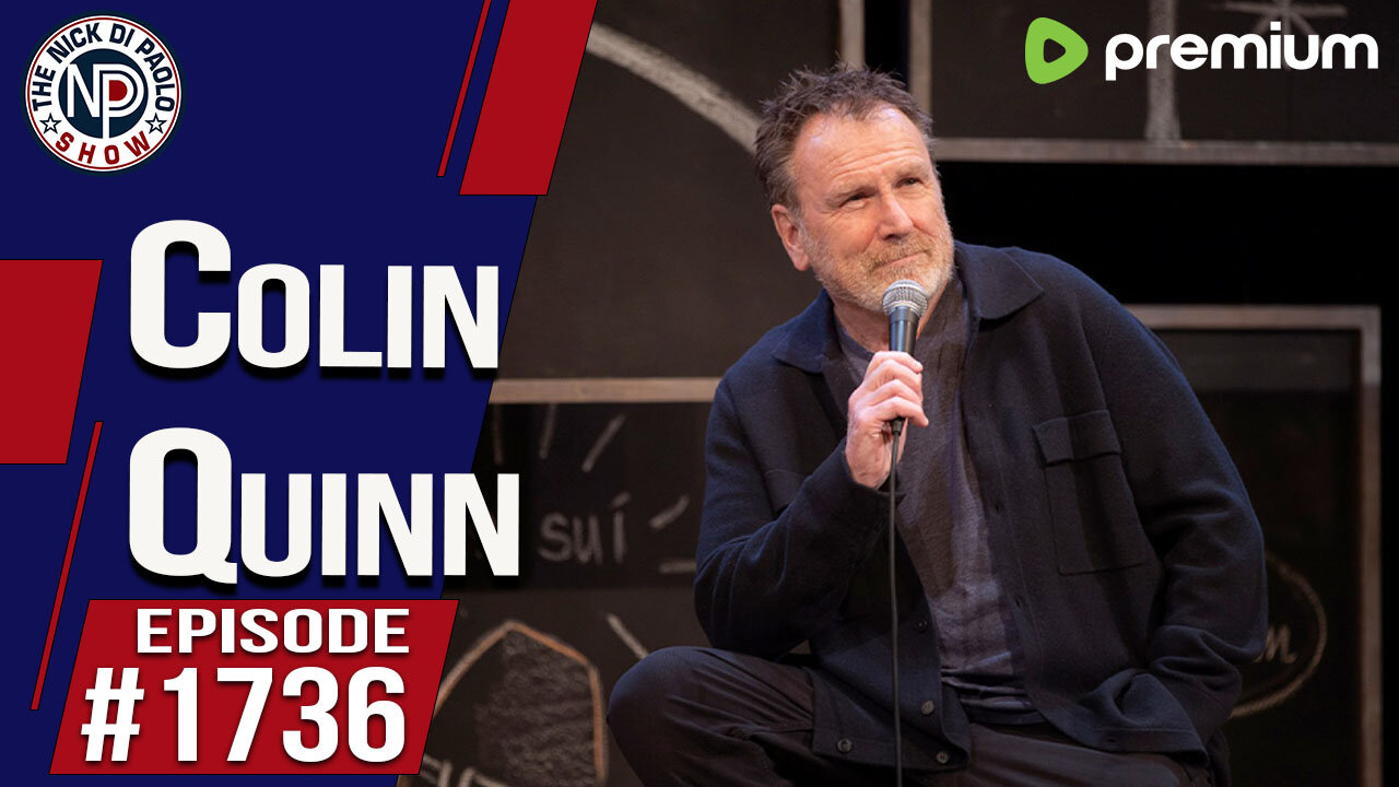 Colin Quinn | Nick Di Paolo Show #1736