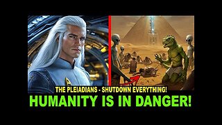 The Pleiadians Shocking Warning Shut Down Everything, humanity is in danger! Don't Ignore This!