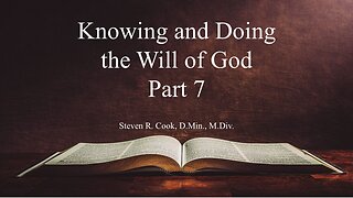 Knowing and Doing the Will of God - Part 7