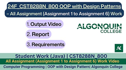 Student Work(Java) | 24F_CST8288N_800 OOP– All Assignment (Assignment 1 to Assignment 6) Work video